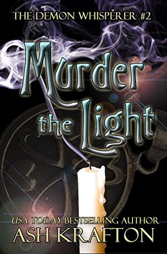 Murder The Light: The Demon Whisperer #2