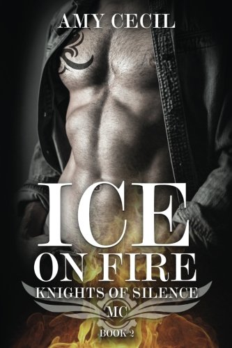 Ice on Fire: Knights of Silence MC Book 2