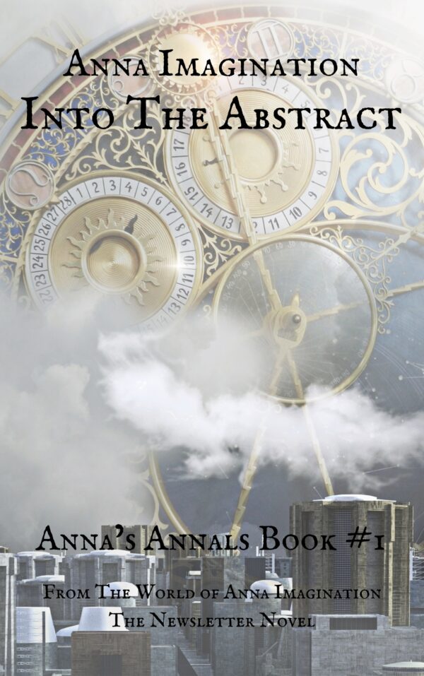 Into The Abstract : Anna’s Annals #1 (eBook)